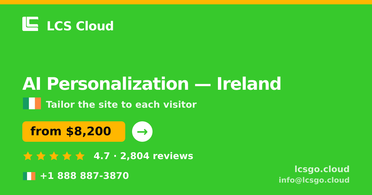 AI Personalization in Galway — from $8,600, rated 4.7/5 by 2106 clients. LCS Cloud.