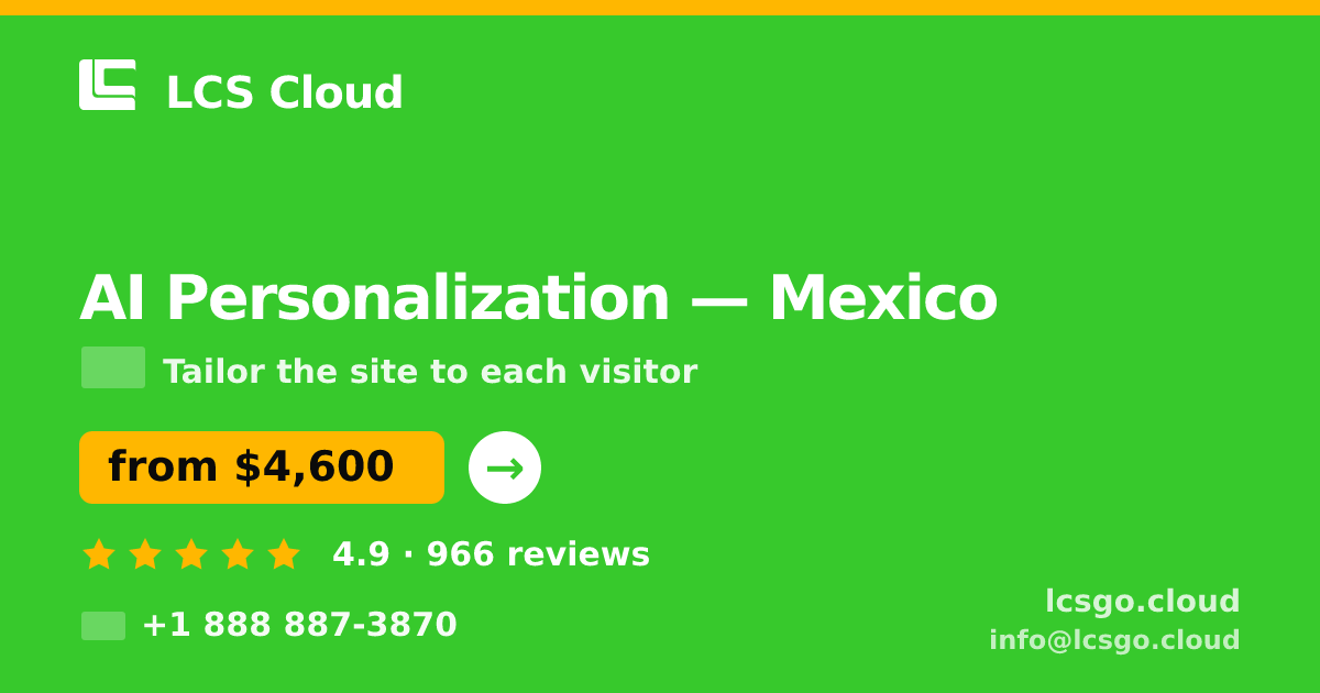 AI Personalization in Mexico — from $4,600, rated 4.9/5 by 966 clients. LCS Cloud.
