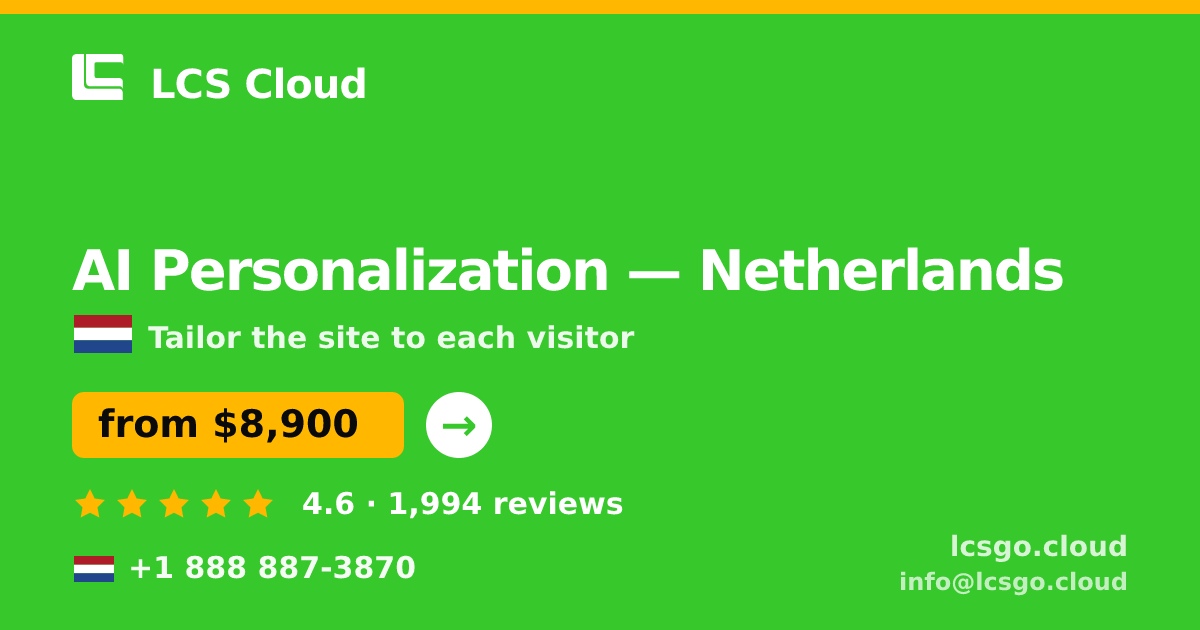 AI Personalization in Netherlands — from $8,900, rated 4.6/5 by 1994 clients. LCS Cloud.