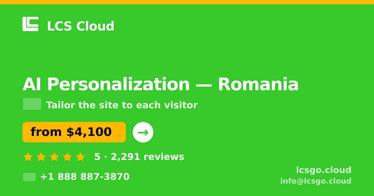 AI Personalization in Romania — from $4,100, rated 5/5 by 2291 clients. LCS Cloud.