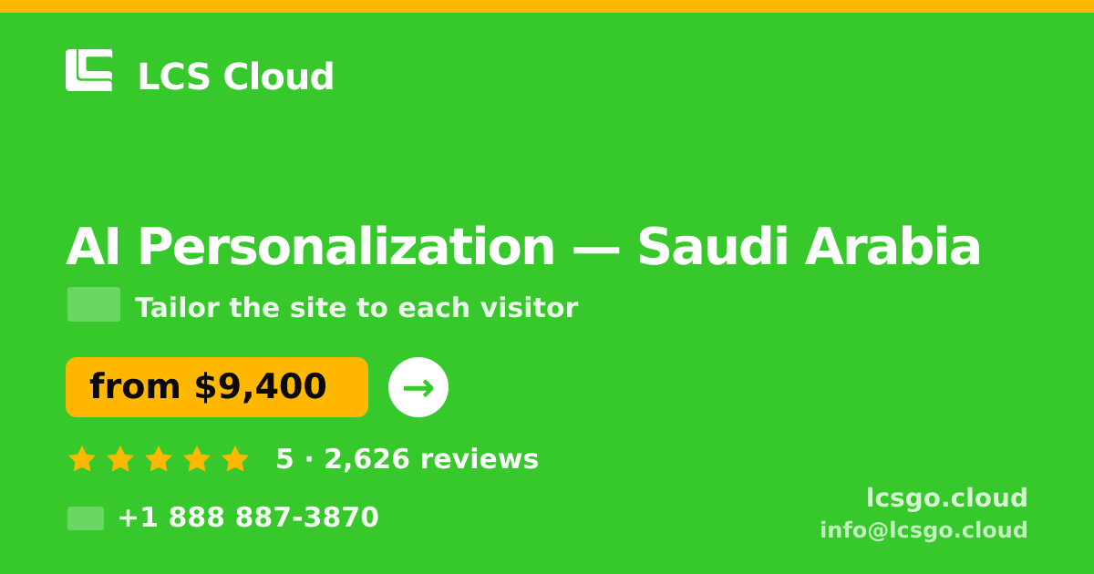 AI Personalization in Saudi Arabia — from $9,400, rated 5/5 by 2626 clients. LCS Cloud.