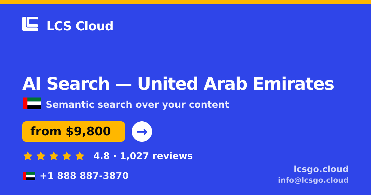 AI Search in United Arab Emirates — from $9,800, rated 4.8/5 by 1027 clients. LCS Cloud.