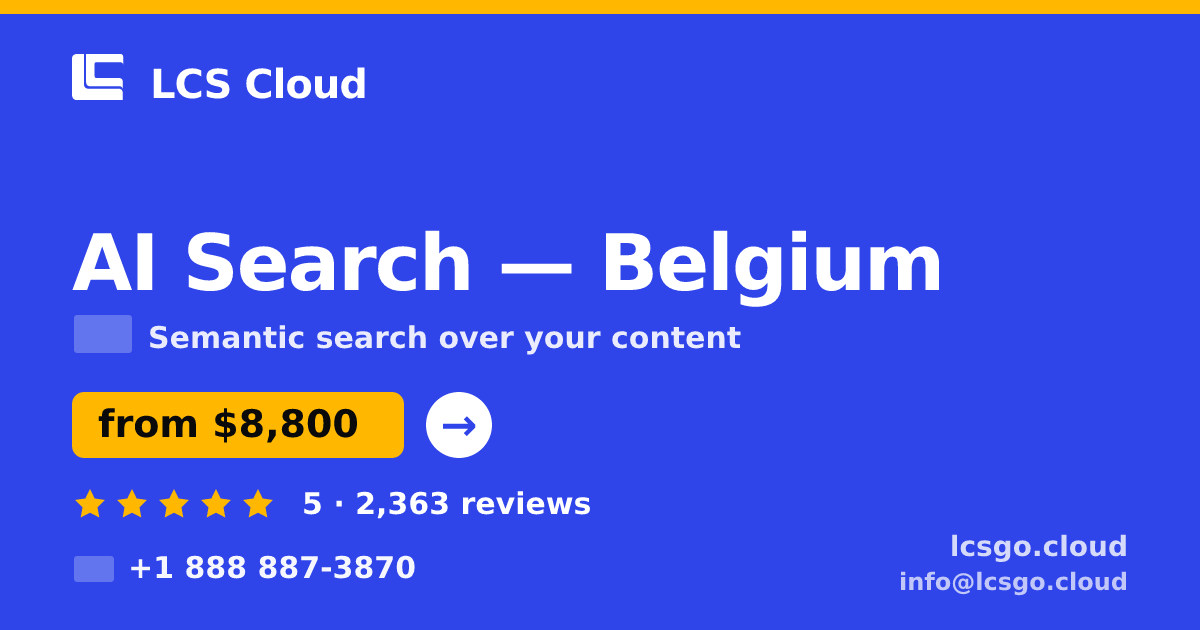 AI Search in Belgium — from $8,800, rated 5/5 by 2363 clients. LCS Cloud.