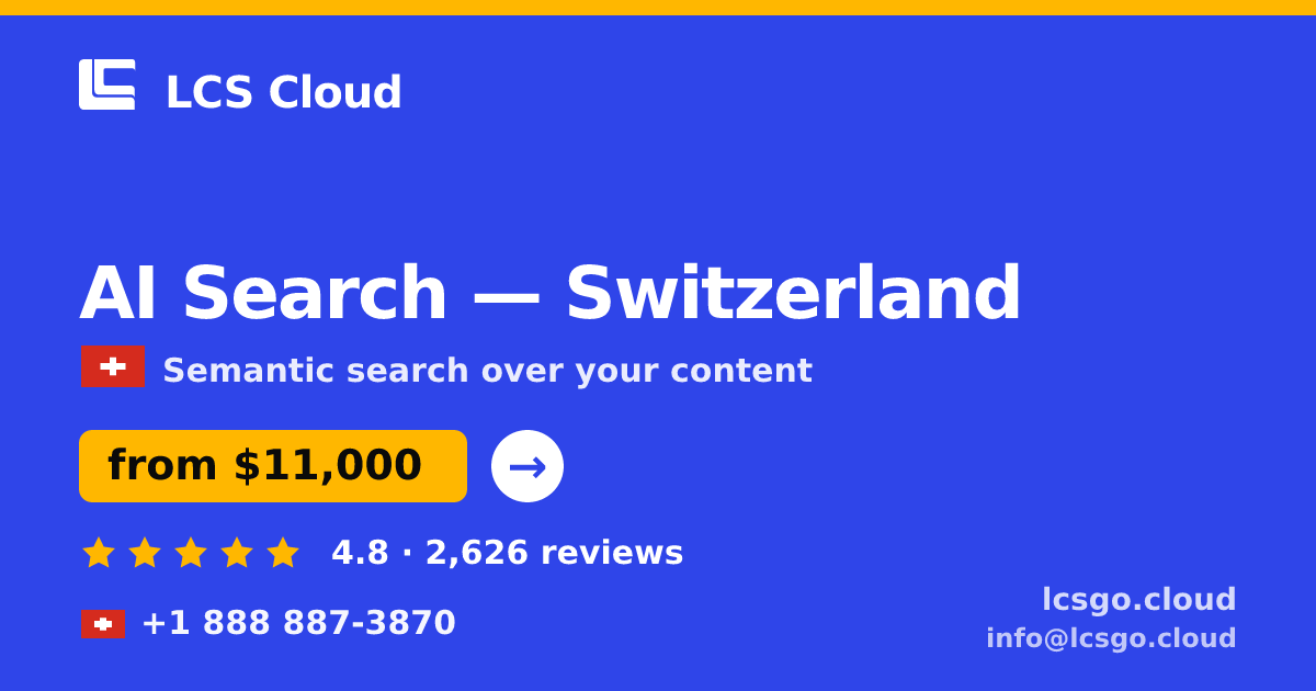 AI Search in Geneva — from $10,500, rated 4.8/5 by 1320 clients. LCS Cloud.