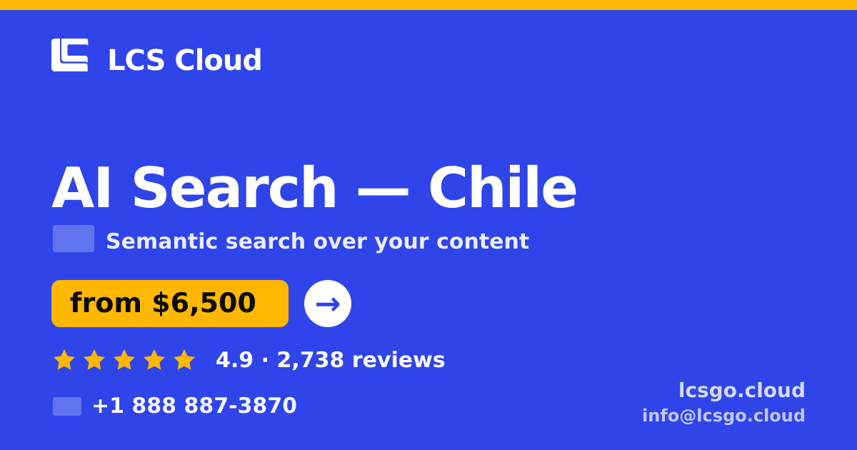 AI Search in Chile — from $6,500, rated 4.9/5 by 2738 clients. LCS Cloud.