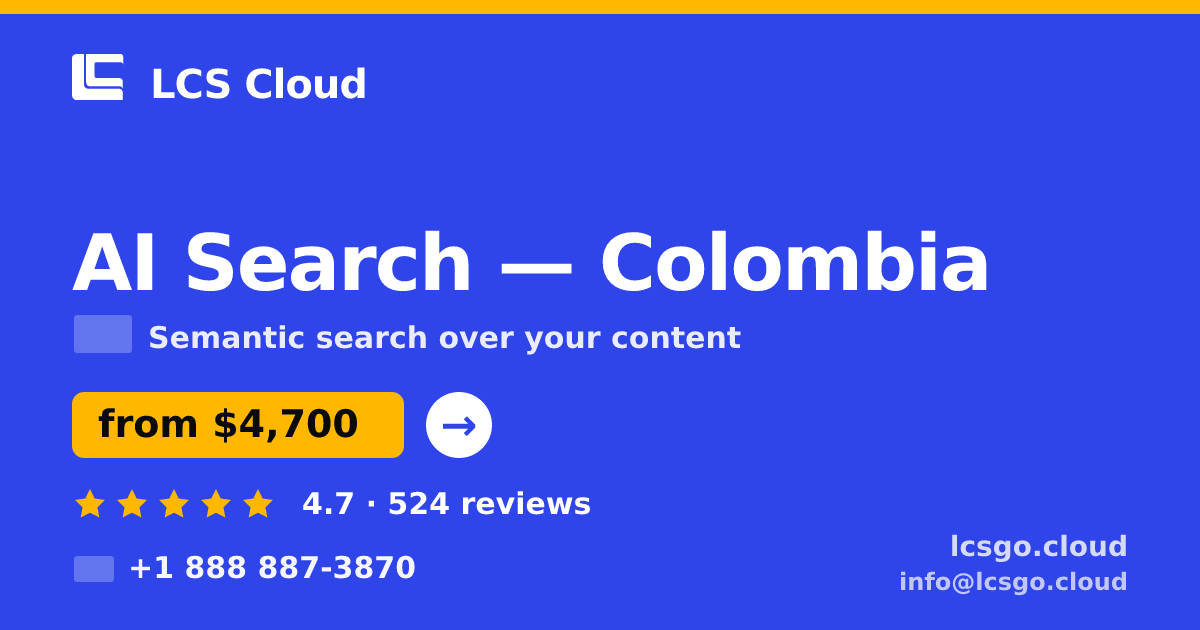 AI Search in Colombia — from $4,700, rated 4.7/5 by 524 clients. LCS Cloud.