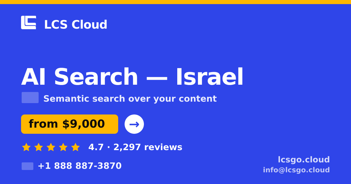 AI Search in Tel Aviv — from $9,200, rated 4.9/5 by 2667 clients. LCS Cloud.