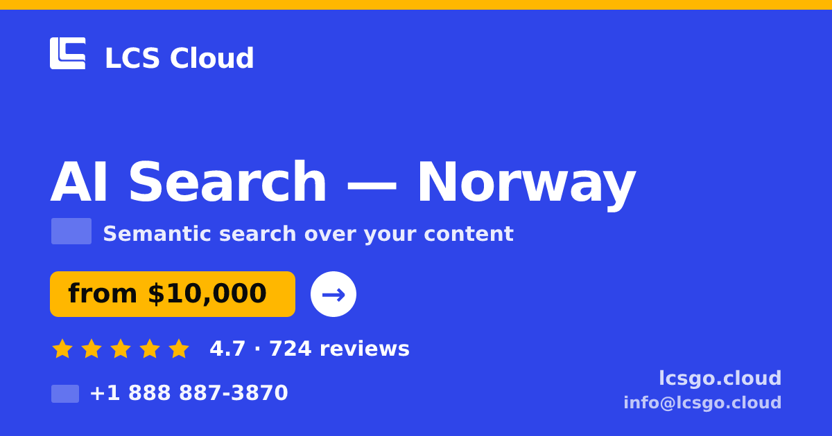AI Search in Norway — from $10,000, rated 4.7/5 by 724 clients. LCS Cloud.