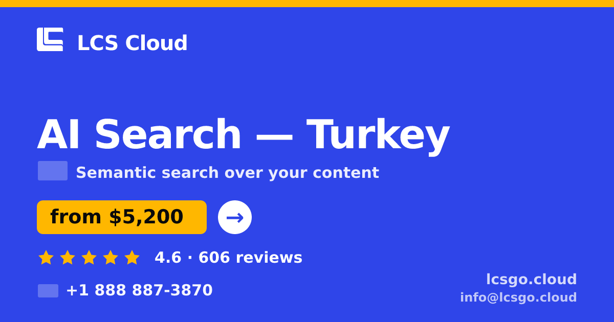 AI Search in Ankara — from $3,700, rated 4.9/5 by 2965 clients. LCS Cloud.