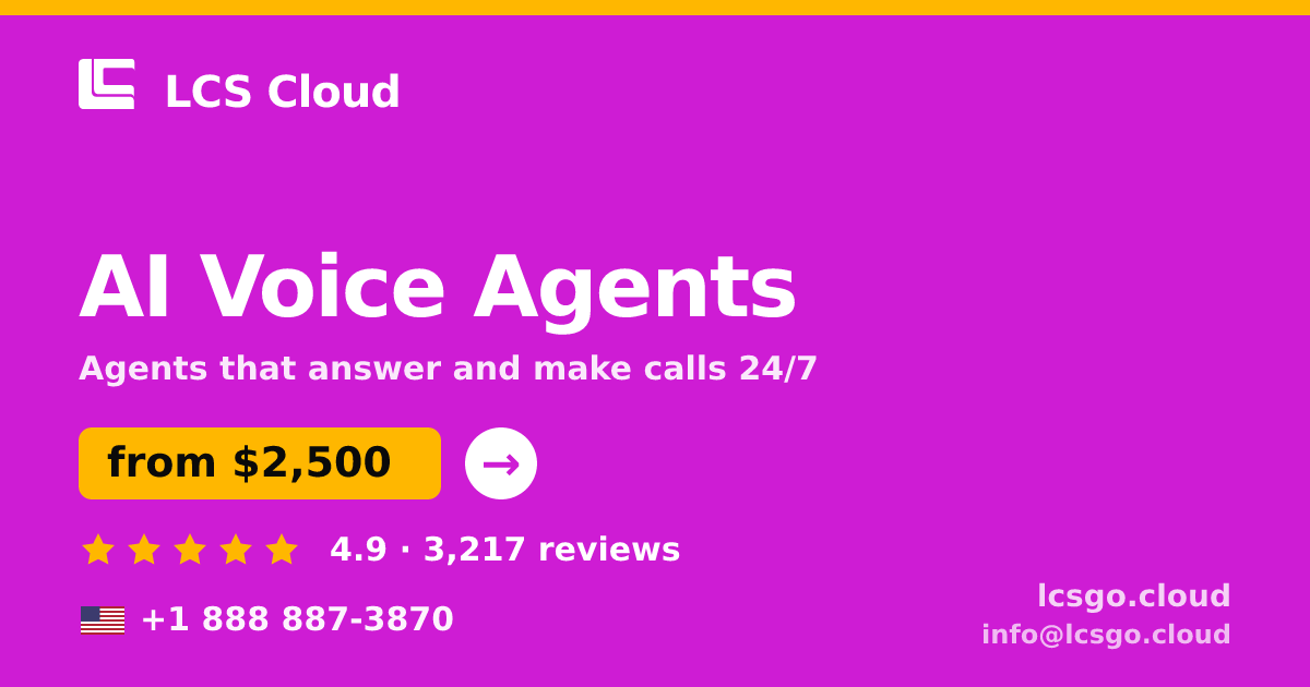 AI Voice Agents in the USA — from $2,500/mo, rated 4.9/5 by 3217 clients. LCS Cloud.