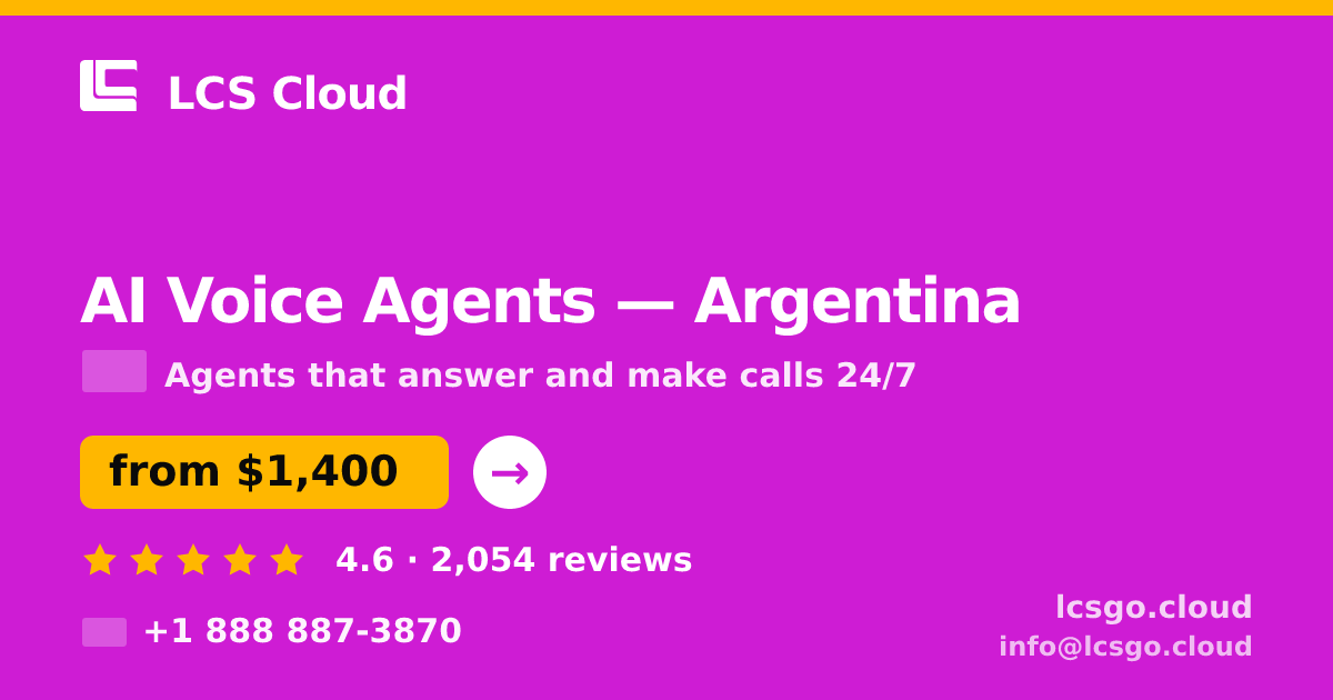 AI Voice Agents in Argentina — from $1,400/mo, rated 4.6/5 by 2054 clients. LCS Cloud.