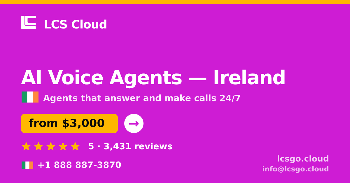 AI Voice Agents in Cork — from $3,100/mo, rated 4.6/5 by 1914 clients. LCS Cloud.