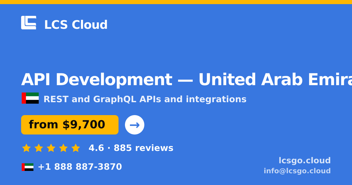 API Development in United Arab Emirates — from $9,700, rated 4.6/5 by 885 clients. LCS Cloud.
