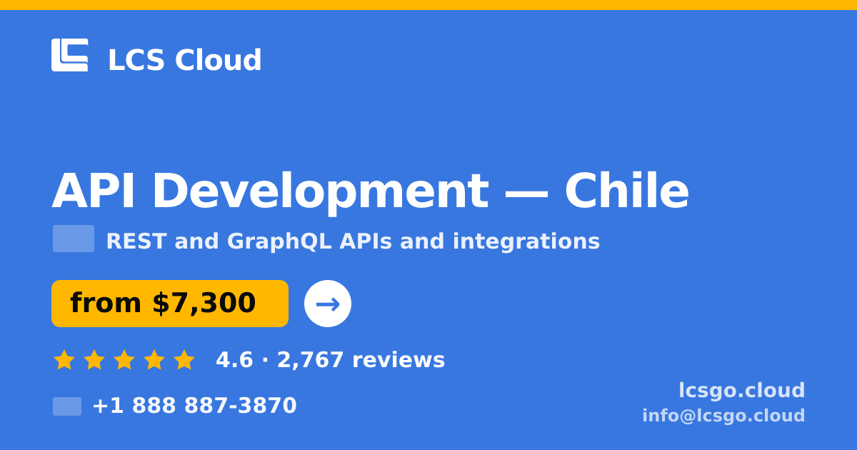 API Development in Chile — from $7,300, rated 4.6/5 by 2767 clients. LCS Cloud.