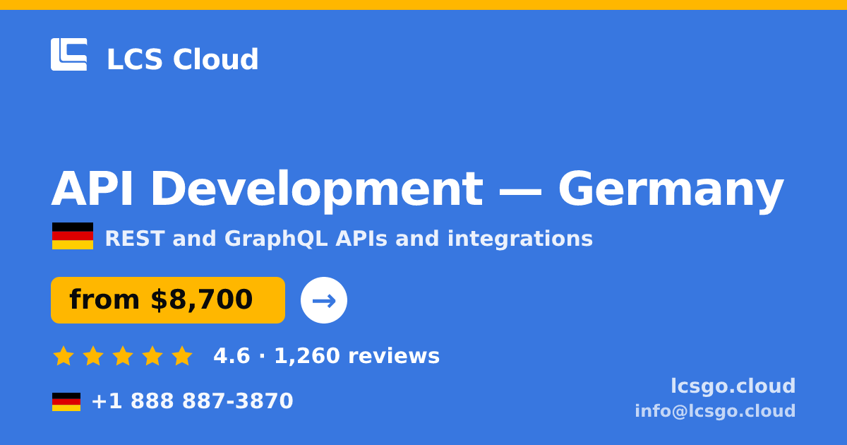 API Development in Germany — from $8,700, rated 4.6/5 by 1260 clients. LCS Cloud.