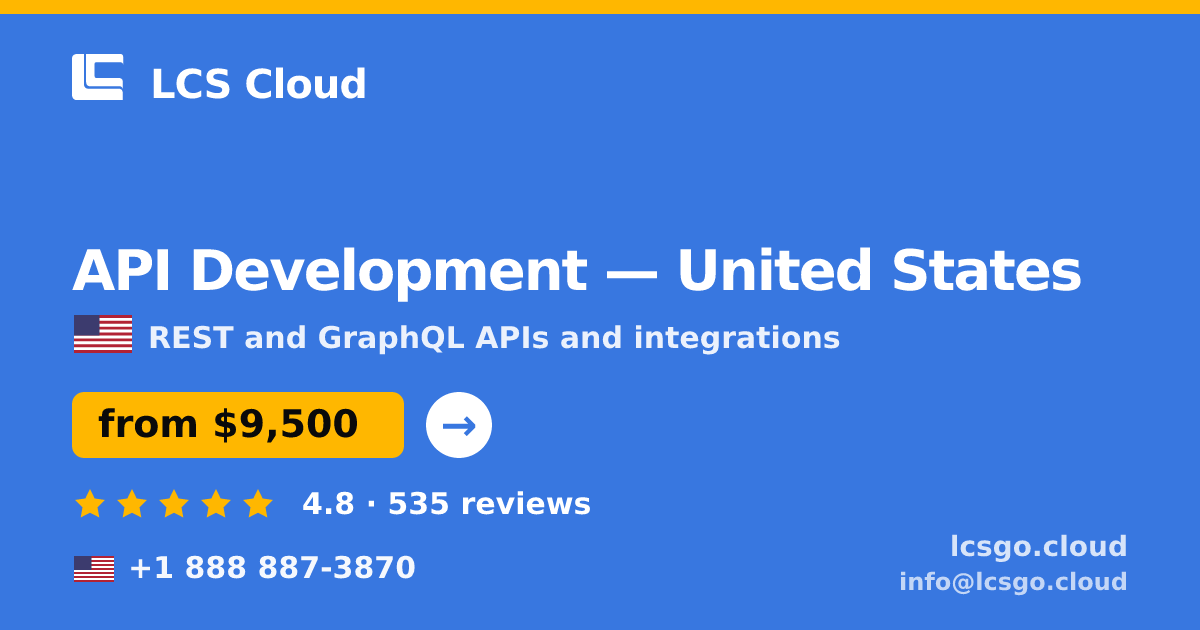 API Development in United States — from $9,500, rated 4.8/5 by 535 clients. LCS Cloud.