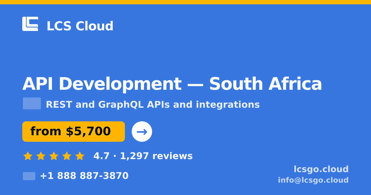 API Development in South Africa — from $5,700, rated 4.7/5 by 1297 clients. LCS Cloud.