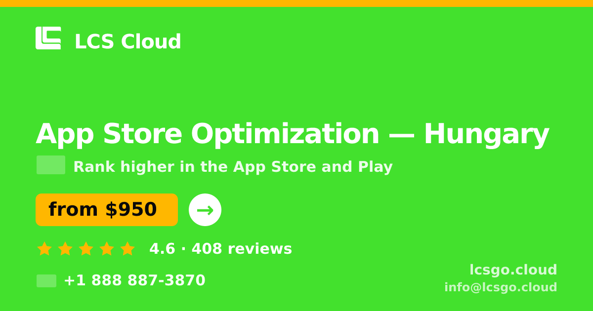 App Store Optimization in Hungary — from $950/mo, rated 4.6/5 by 408 clients. LCS Cloud.