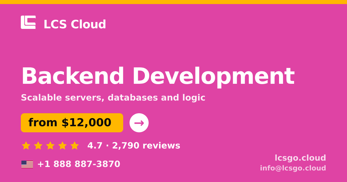 Backend Development in the USA — from $12,000, rated 4.7/5 by 2790 clients. LCS Cloud.