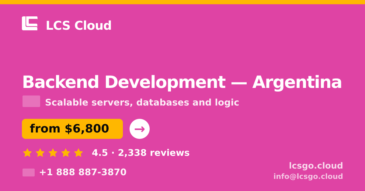 Backend Development in Argentina — from $6,800, rated 4.5/5 by 2338 clients. LCS Cloud.