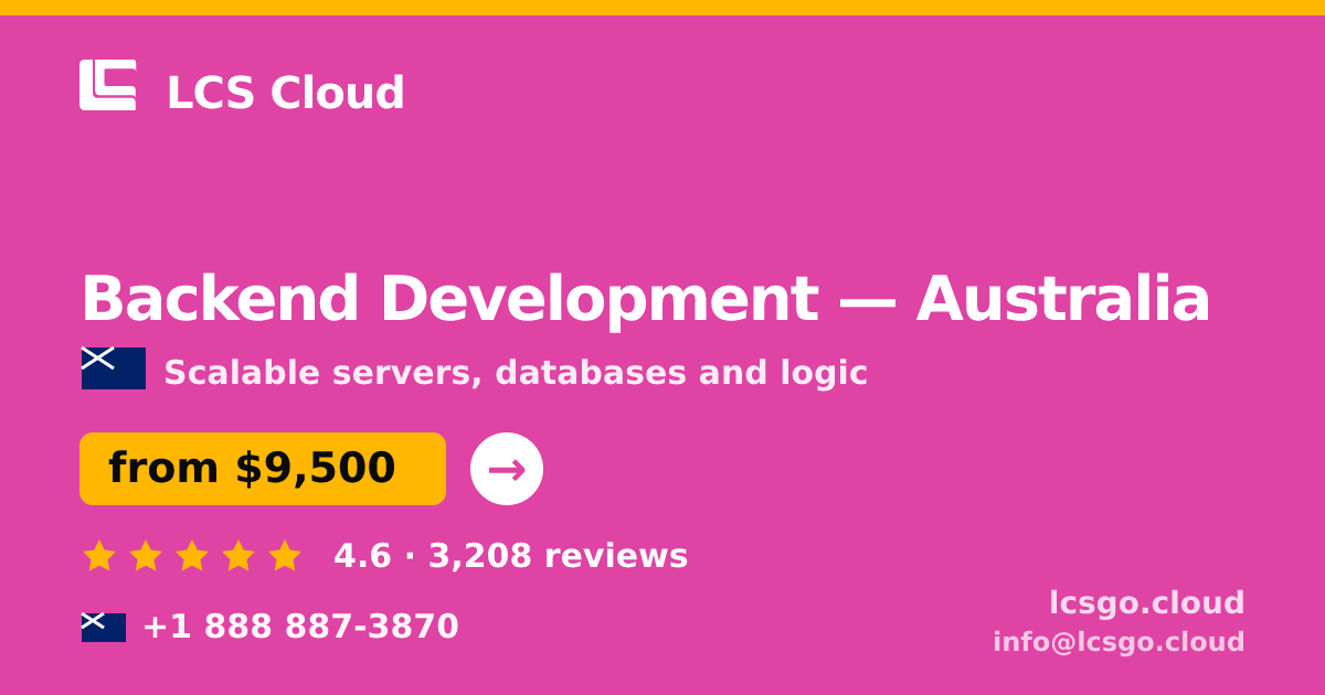 Backend Development in Australia — from $9,500, rated 4.6/5 by 3208 clients. LCS Cloud.