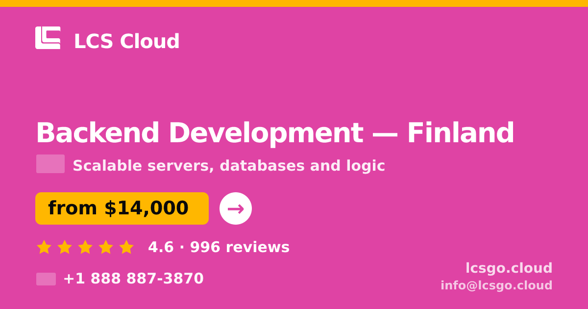 Backend Development in Finland — from $14,000, rated 4.6/5 by 996 clients. LCS Cloud.