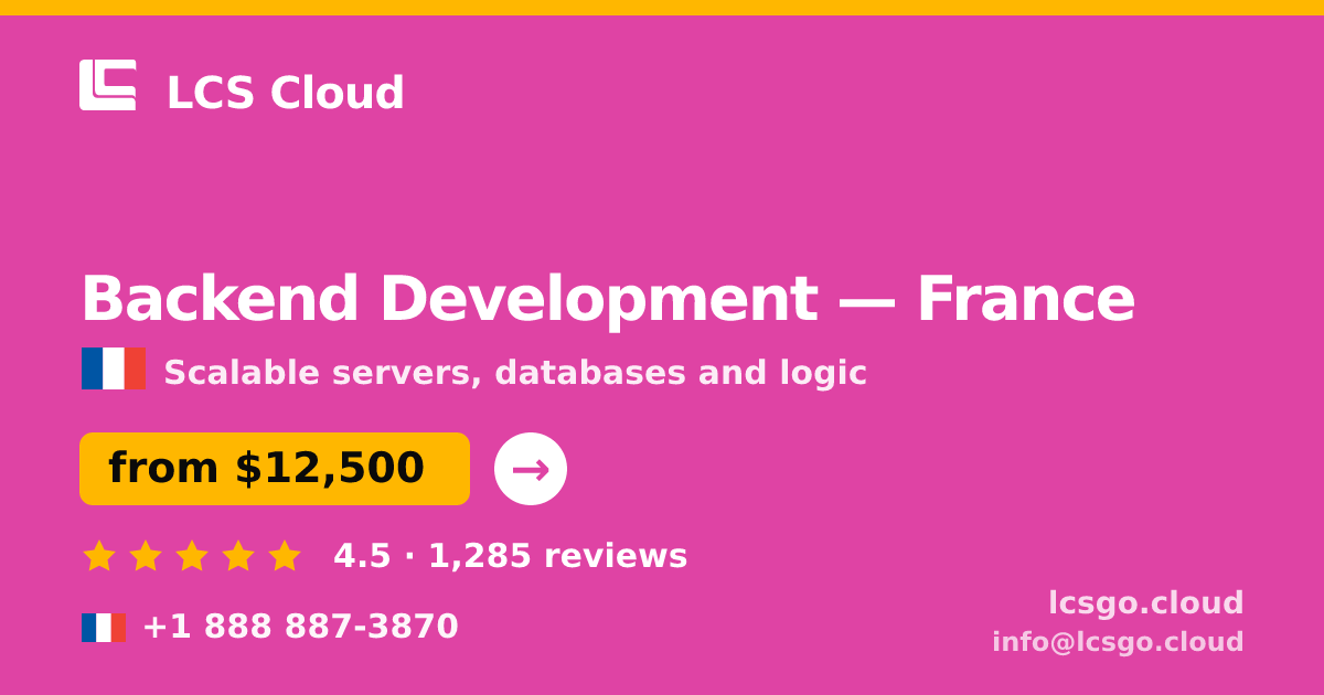 Backend Development in France — from $12,500, rated 4.5/5 by 1285 clients. LCS Cloud.