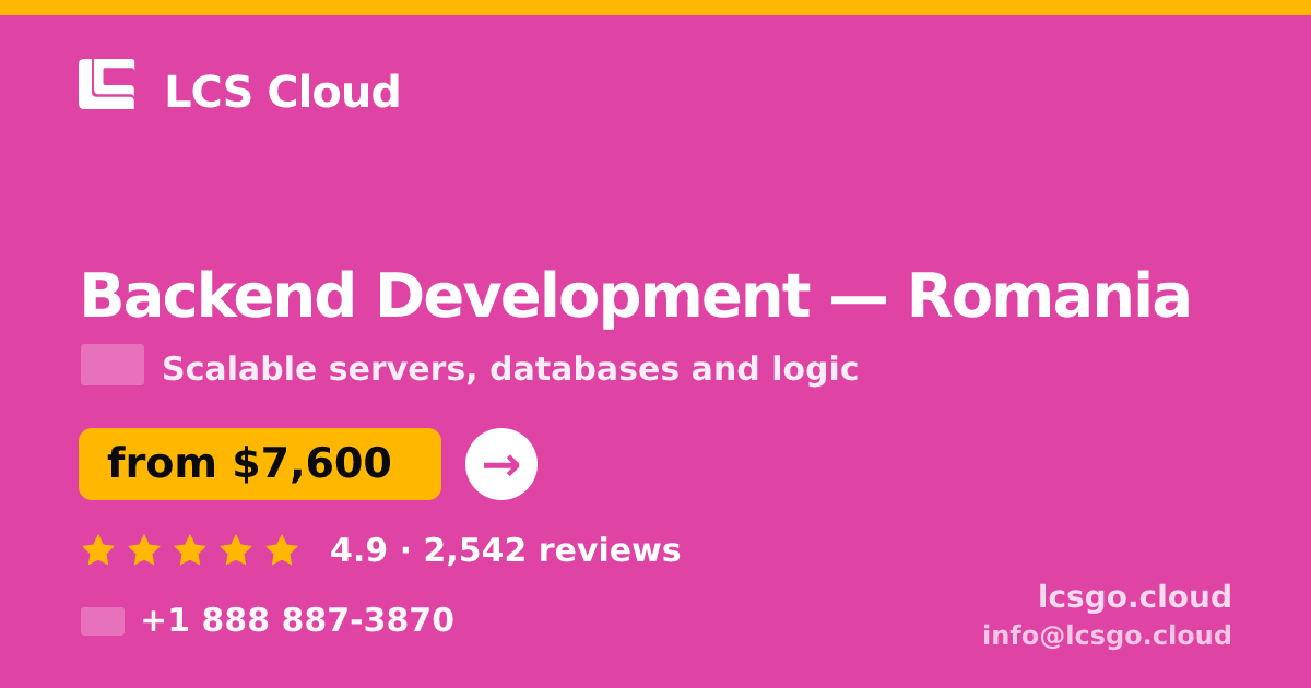 Backend Development in Romania — from $7,600, rated 4.9/5 by 2542 clients. LCS Cloud.