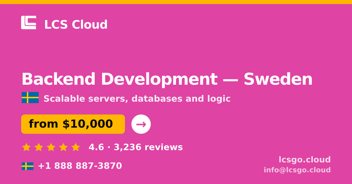 Backend Development in Sweden — from $10,000, rated 4.6/5 by 3236 clients. LCS Cloud.