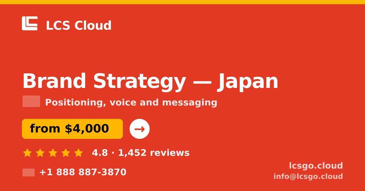 Brand Strategy in Japan — from $4,000, rated 4.8/5 by 1452 clients. LCS Cloud.