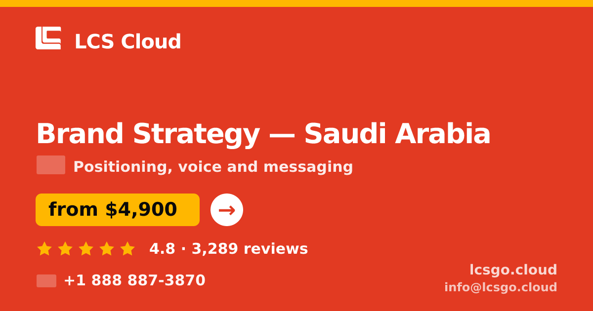 Brand Strategy in Saudi Arabia — from $4,900, rated 4.8/5 by 3289 clients. LCS Cloud.