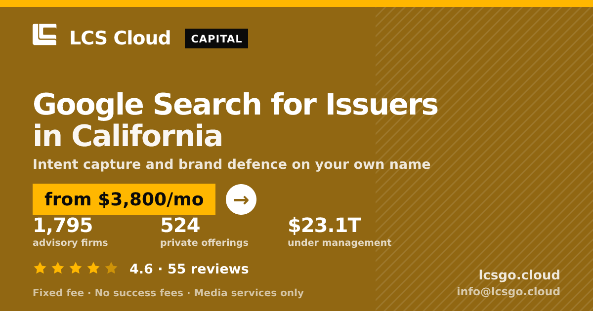 Google Search for Issuers in California — from $3,800/mo, rated 4.6/5 across 55 reviews. LCS Cloud.
