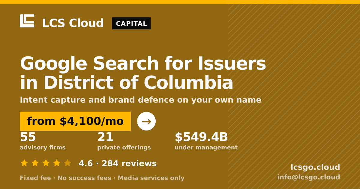 Google Search for Issuers in District of Columbia — from $4,100/mo, rated 4.6/5 across 284 reviews. LCS Cloud.