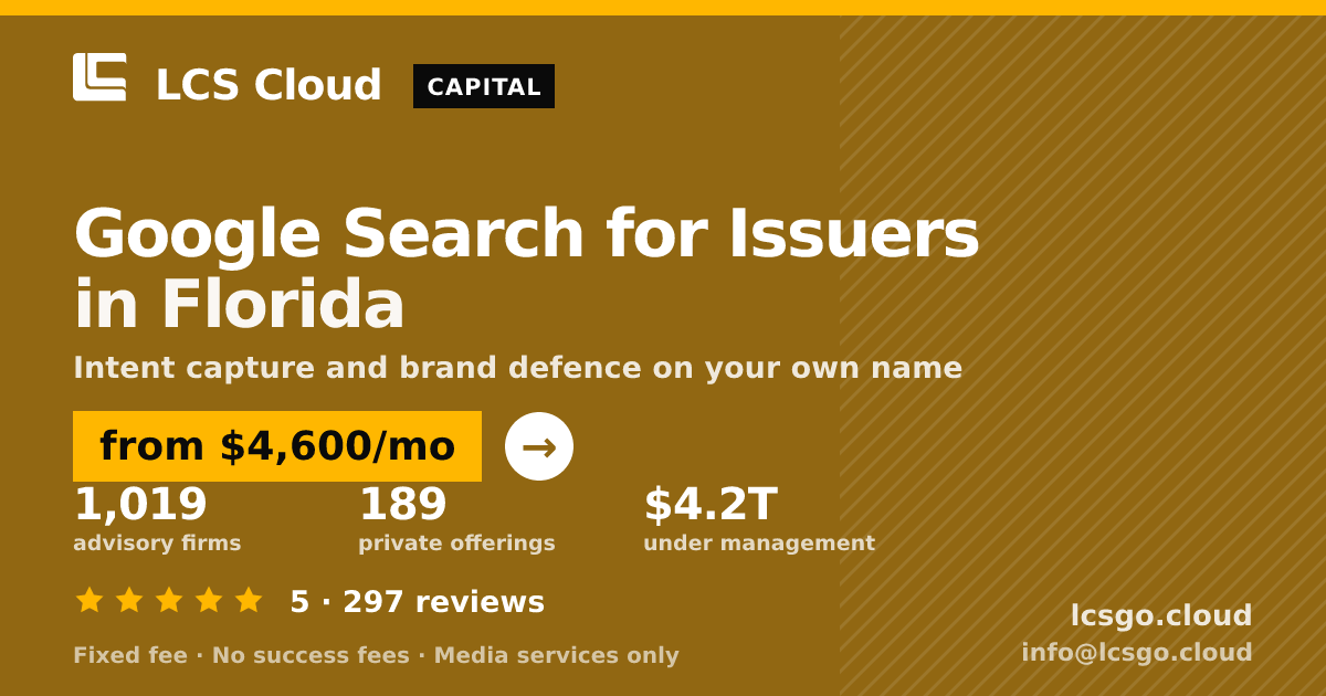 Google Search for Issuers in Florida — from $4,600/mo, rated 5/5 across 297 reviews. LCS Cloud.