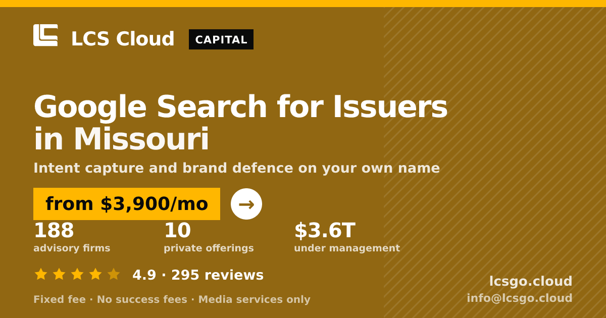 Google Search for Issuers in Missouri — from $3,900/mo, rated 4.9/5 across 295 reviews. LCS Cloud.