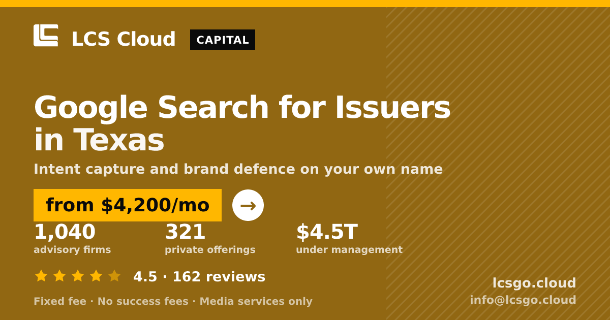 Google Search for Issuers in Texas — from $4,200/mo, rated 4.5/5 across 162 reviews. LCS Cloud.
