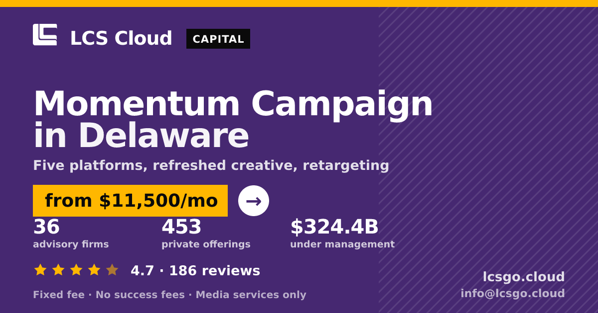 Momentum Campaign in Delaware — from $11,500/mo, rated 4.7/5 across 186 reviews. LCS Cloud.