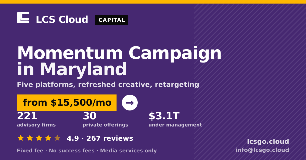 Momentum Campaign in Maryland — from $15,500/mo, rated 4.9/5 across 267 reviews. LCS Cloud.