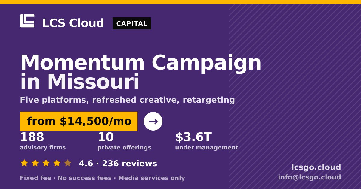 Momentum Campaign in Missouri — from $14,500/mo, rated 4.6/5 across 236 reviews. LCS Cloud.