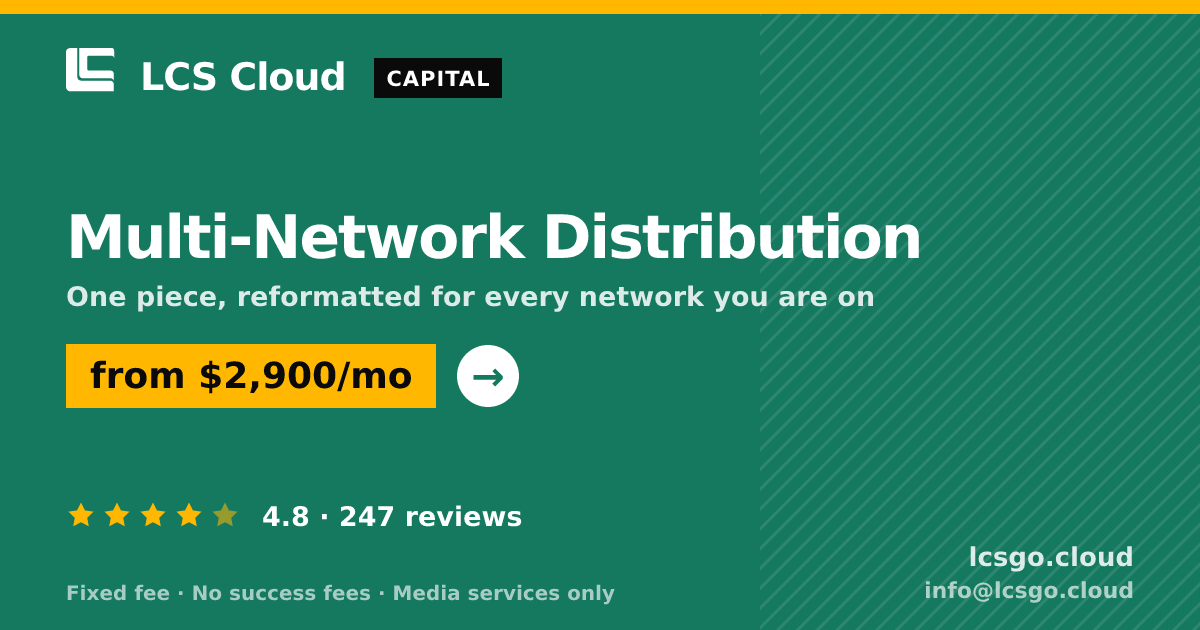 Multi-Network Distribution — from $2,900/mo, rated 4.8/5 across 247 reviews. LCS Cloud.