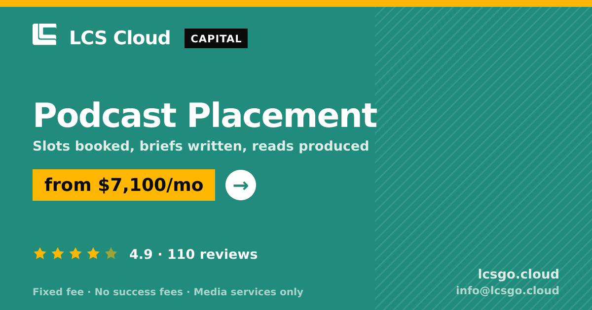 Podcast Placement — from $7,100/mo, rated 4.9/5 across 110 reviews. LCS Cloud.