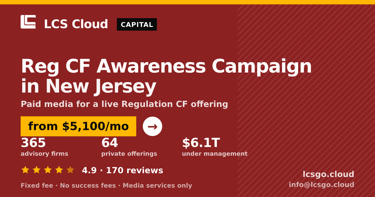 Reg CF Awareness Campaign in New Jersey — from $5,100/mo, rated 4.9/5 across 170 reviews. LCS Cloud.