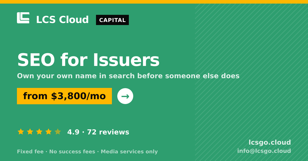 SEO for Issuers — from $3,800/mo, rated 4.9/5 across 72 reviews. LCS Cloud.