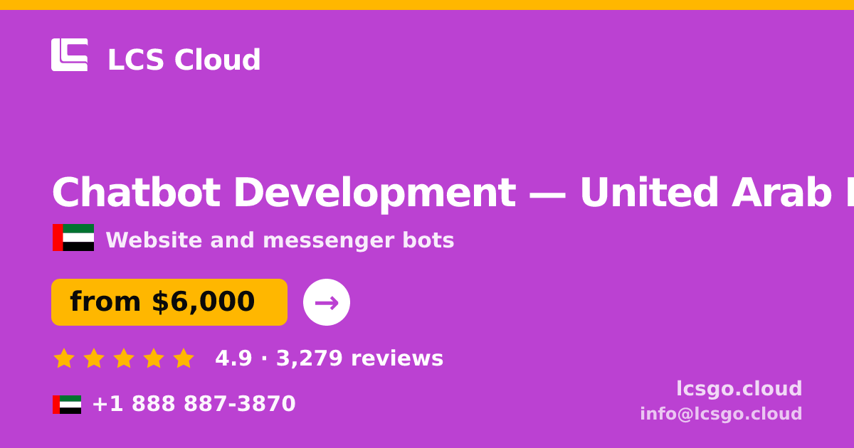 Chatbot Development in United Arab Emirates — from $6,000, rated 4.9/5 by 3279 clients. LCS Cloud.