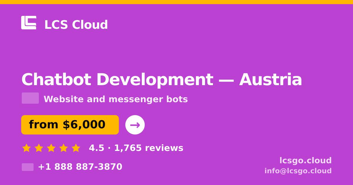 Chatbot Development in Vienna — from $6,700, rated 4.9/5 by 2358 clients. LCS Cloud.