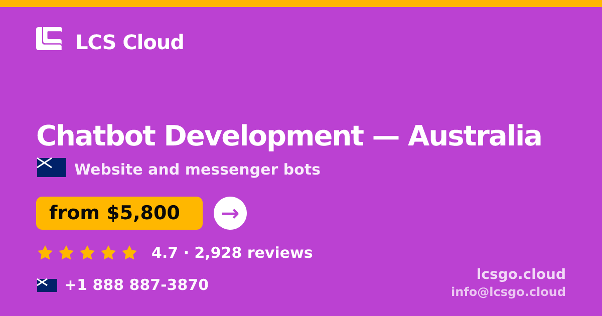 Chatbot Development in Australia — from $5,800, rated 4.7/5 by 2928 clients. LCS Cloud.