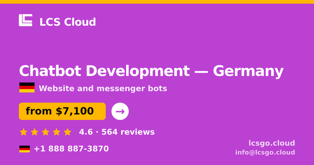 Chatbot Development in Germany — from $7,100, rated 4.6/5 by 564 clients. LCS Cloud.