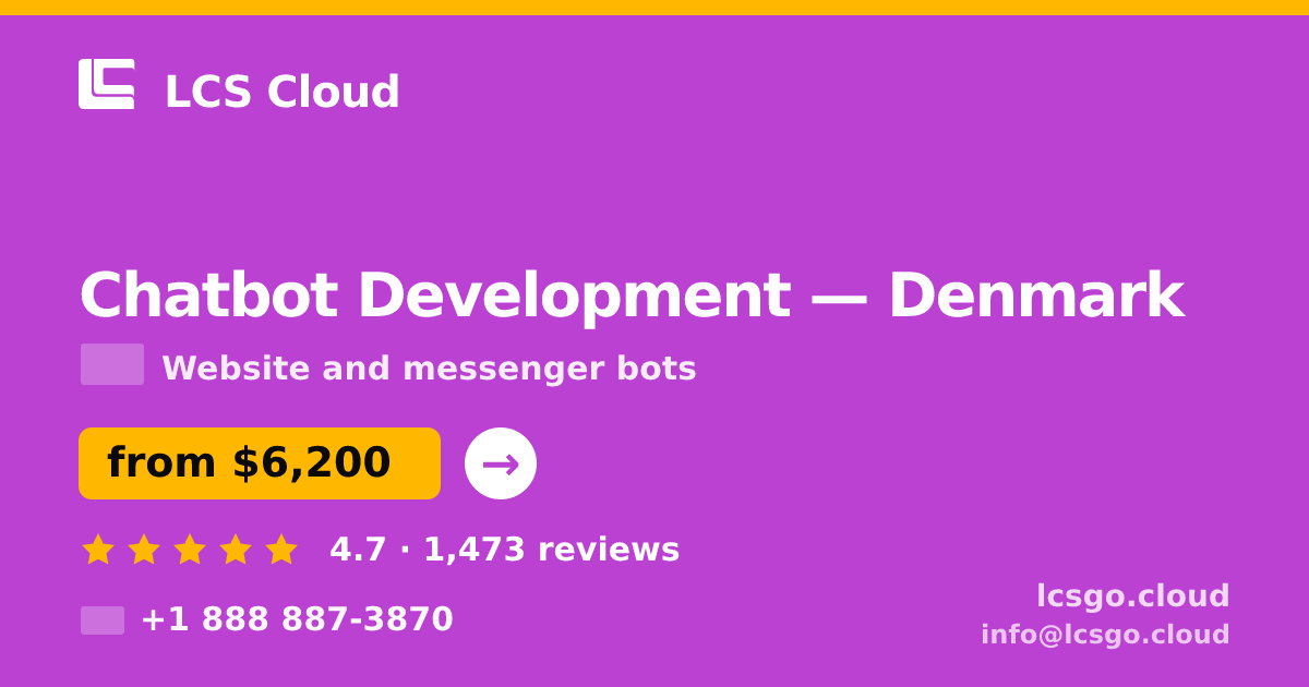 Chatbot Development in Denmark — from $6,200, rated 4.7/5 by 1473 clients. LCS Cloud.