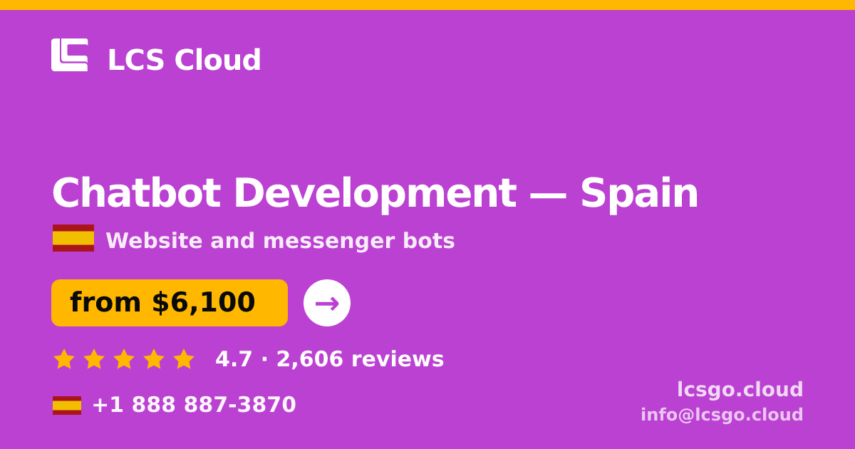 Chatbot Development in Spain — from $6,100, rated 4.7/5 by 2606 clients. LCS Cloud.