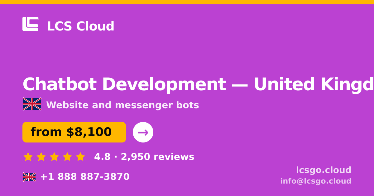 Chatbot Development in United Kingdom — from $8,100, rated 4.8/5 by 2950 clients. LCS Cloud.